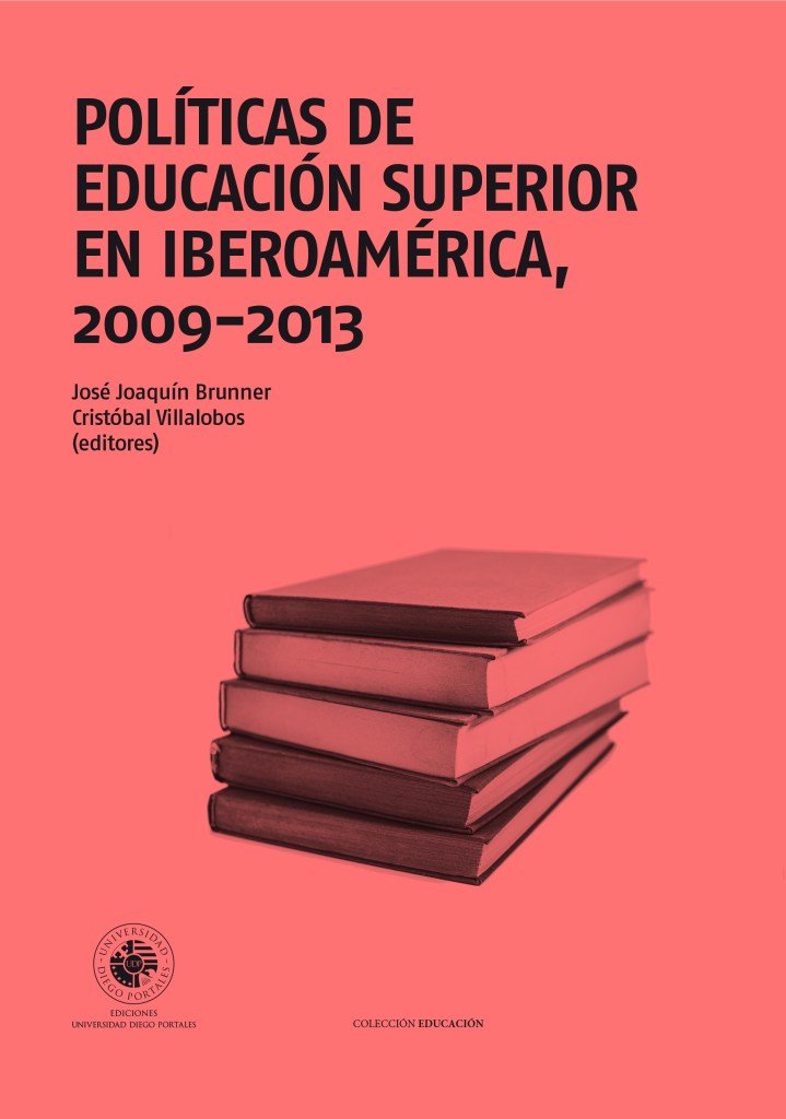 POLÍTICAS DE EDUCACIÓN SUPERIOR EN IBEROAMÉRICA 2009-2013