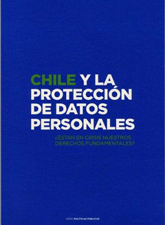 CHILE Y LA PROTECCIÓN DE DATOS PERSONALES